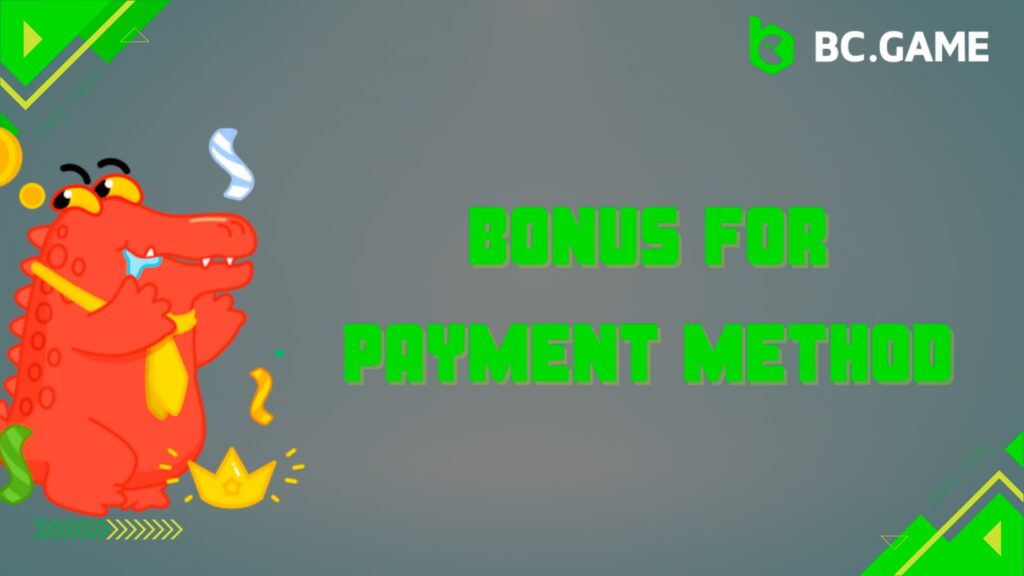 Bonus for payment method is one of the bonuses on the BC game India website