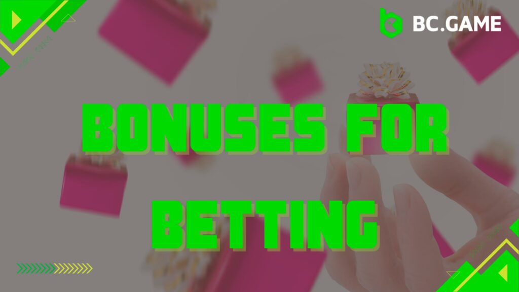 Bonuses for Betting is one of the bonuses on the BC game India website